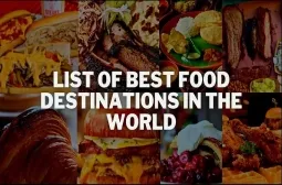 Best Food Destinations in the World